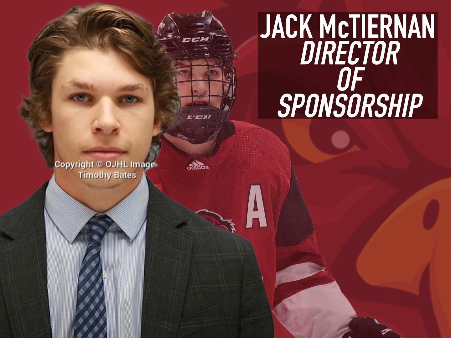 We are happy to announce that former Cambridge RedHawk Assistant Captain, Jack McTiernan, will be joining our staff as the Director of Sponsorship. 

Jack has been attending the University of Guelph and is in his fourth year of the Food and Agriculture Business program. 

For sponsorship inquiries, he can be reached at jmctiernan@cambridgeredhawks.com
(All sponsorship information is on our website as well!)

Welcome back to the organization Jack!